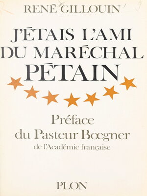 cover image of J'étais l'ami du maréchal Pétain